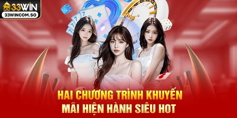 33WIN - Trang Chủ 33WIN.COM Đăng Ký Đăng Nhập Chính Thức 2026 20 Hai chương trình khuyến mãi hiện hành siêu hot