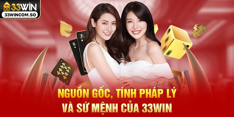 33WIN - Trang Chủ 33WIN.COM Đăng Ký Đăng Nhập Chính Thức 2026 14 Nguồn gốc, tính pháp lý và sứ mệnh của 33WIN